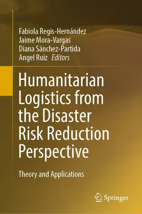 Regis-Hernández / Mora-Vargas / Sánchez-Partida |  Humanitarian Logistics from the Disaster Risk Reduction Perspective | eBook | Sack Fachmedien
