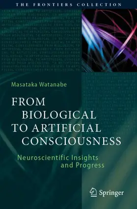 Watanabe |  From Biological to Artificial Consciousness | Buch |  Sack Fachmedien