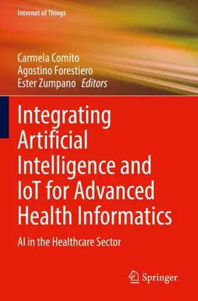Comito / Zumpano / Forestiero |  Integrating Artificial Intelligence and IoT for Advanced Health Informatics | Buch |  Sack Fachmedien