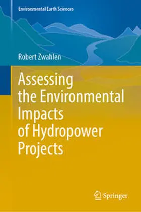 Zwahlen |  Assessing the Environmental Impacts of Hydropower Projects | Buch |  Sack Fachmedien