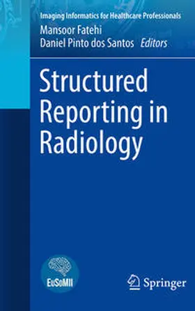 Fatehi / Pinto dos Santos |  Structured Reporting in Radiology | eBook | Sack Fachmedien