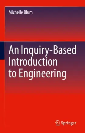 Blum |  An Inquiry-Based Introduction to Engineering | Buch |  Sack Fachmedien