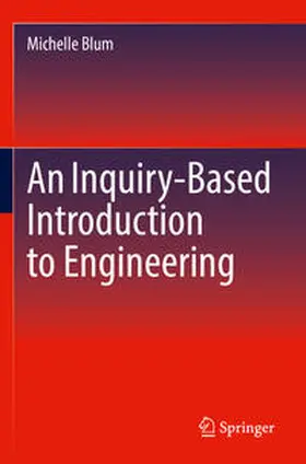 Blum |  An Inquiry-Based Introduction to Engineering | Buch |  Sack Fachmedien