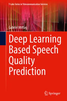Mittag |  Deep Learning Based Speech Quality Prediction | eBook | Sack Fachmedien