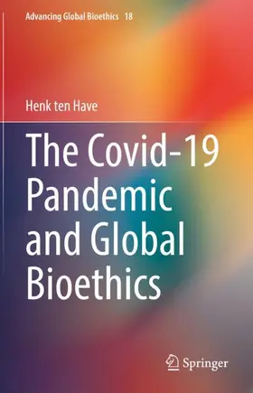 ten Have |  The Covid-19 Pandemic and Global Bioethics | Buch |  Sack Fachmedien