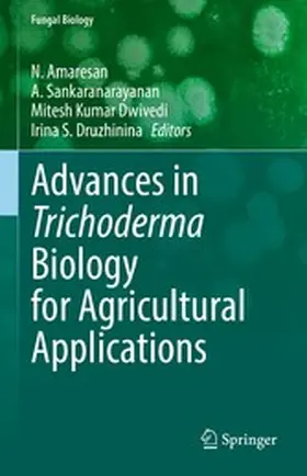 Amaresan / Sankaranarayanan / Dwivedi |  Advances in Trichoderma Biology for Agricultural Applications | eBook | Sack Fachmedien
