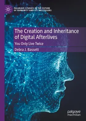 Bassett |  The Creation and Inheritance of Digital Afterlives | Buch |  Sack Fachmedien