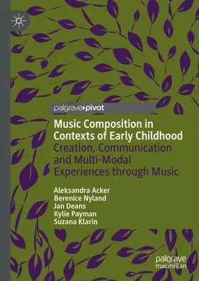 Acker / Nyland / Deans |  Music Composition in Contexts of Early Childhood | Buch |  Sack Fachmedien