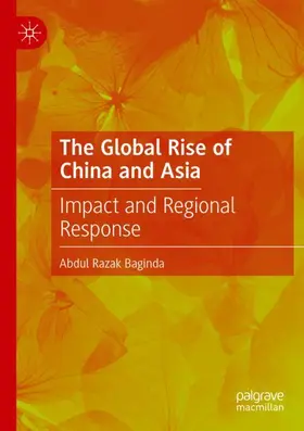 Baginda | The Global Rise of China and Asia | Buch | 978-3-030-91808-8 | sack.de