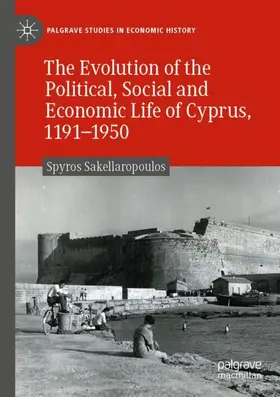 Sakellaropoulos |  The Evolution of the Political, Social and Economic Life of Cyprus, 1191-1950 | Buch |  Sack Fachmedien