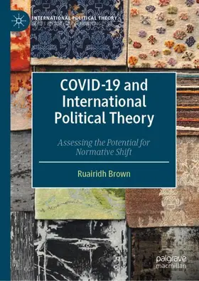 Brown |  COVID-19 and International Political Theory | Buch |  Sack Fachmedien