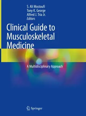 Mostoufi / Tria Jr. / George |  Clinical Guide to Musculoskeletal Medicine | Buch |  Sack Fachmedien