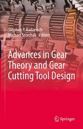 Radzevich / Storchak |  Advances in Gear Theory and Gear Cutting Tool Design | eBook | Sack Fachmedien