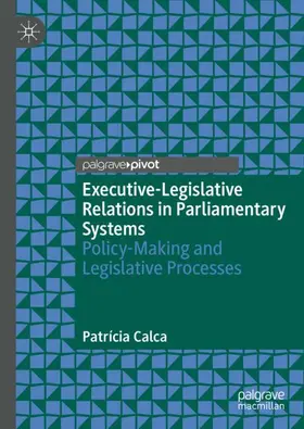 Calca | Executive-Legislative Relations in Parliamentary Systems | Buch | 978-3-030-92342-6 | www2.sack.de