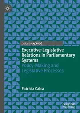 Calca |  Executive-Legislative Relations in Parliamentary Systems | eBook | Sack Fachmedien