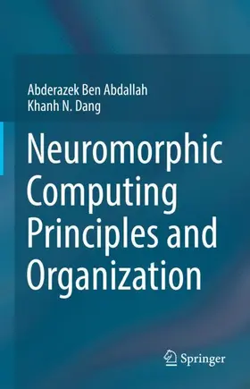 Ben Abdallah / Dang |  Neuromorphic Computing Principles and Organization | Buch |  Sack Fachmedien