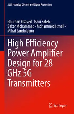 Elsayed / Saleh / Mohammad | High Efficiency Power Amplifier Design for 28 GHz 5G Transmitters | E-Book | sack.de