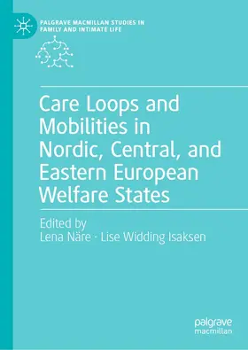 Näre / Isaksen |  Care Loops and Mobilities in Nordic, Central, and Eastern European Welfare States | eBook | Sack Fachmedien