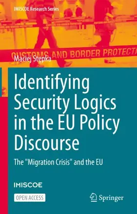 Stepka / Stepka |  Identifying Security Logics in the EU Policy Discourse | Buch |  Sack Fachmedien