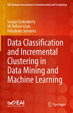 Chakraborty / Samanta / Islam |  Data Classification and Incremental Clustering in Data Mining and Machine Learning | Buch |  Sack Fachmedien