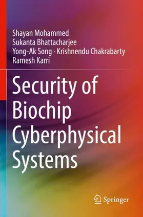 Mohammed / Bhattacharjee / Karri |  Security of Biochip Cyberphysical Systems | Buch |  Sack Fachmedien