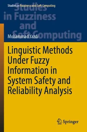 Yazdi |  Linguistic Methods Under Fuzzy Information in System Safety and Reliability Analysis | Buch |  Sack Fachmedien