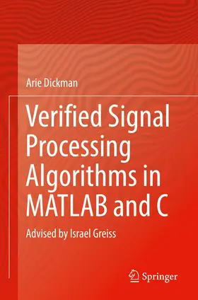 Dickman | Verified Signal Processing Algorithms in MATLAB and C | Buch | 978-3-030-93365-4 | sack.de