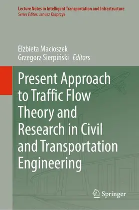 Sierpinski / Macioszek / Sierpinski |  Present Approach to Traffic Flow Theory and Research in Civil and Transportation Engineering | Buch |  Sack Fachmedien