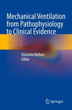 Bellani |  Mechanical Ventilation from Pathophysiology to Clinical Evidence | Buch |  Sack Fachmedien