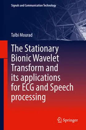 Mourad | The Stationary Bionic Wavelet Transform and its Applications for ECG and Speech Processing | E-Book | sack.de
