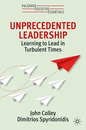 Spyridonidis / Colley |  Unprecedented Leadership | Buch |  Sack Fachmedien