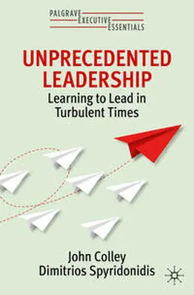 Colley / Spyridonidis |  Unprecedented Leadership | eBook | Sack Fachmedien