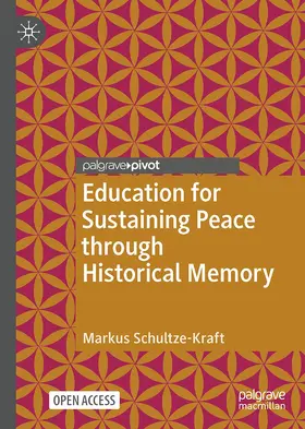 Schultze-Kraft |  Education for Sustaining Peace through Historical Memory | Buch |  Sack Fachmedien