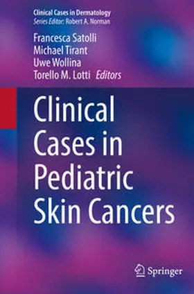 Satolli / Tirant / Wollina |  Clinical Cases in Pediatric Skin Cancers | eBook | Sack Fachmedien