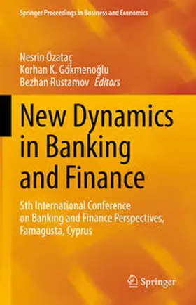 Özataç / Gökmenoglu / Gökmenoglu |  New Dynamics in Banking and Finance | eBook | Sack Fachmedien
