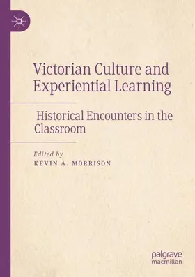 Morrison |  Victorian Culture and Experiential Learning | Buch |  Sack Fachmedien