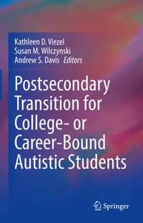 Viezel / Wilczynski / Davis |  Postsecondary Transition for College- or Career-Bound Autistic Students | eBook | Sack Fachmedien