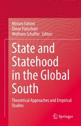 Fahimi / Flatschart / Schaffar |  State and Statehood in the Global South | eBook | Sack Fachmedien