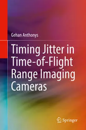 Anthonys |  Timing Jitter in Time-of-Flight Range Imaging Cameras | eBook | Sack Fachmedien