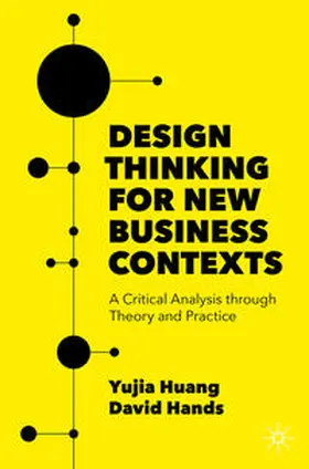 Huang / Hands |  Design Thinking for New Business Contexts | Buch |  Sack Fachmedien