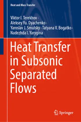 Terekhov / Dyachenko / Smulsky |  Heat Transfer in Subsonic Separated Flows | eBook | Sack Fachmedien