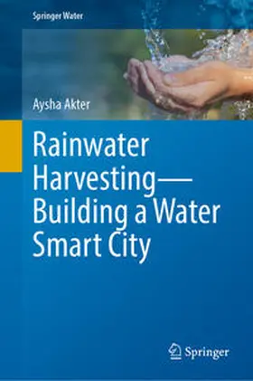 Akter |  Rainwater Harvesting—Building a Water Smart City | eBook | Sack Fachmedien