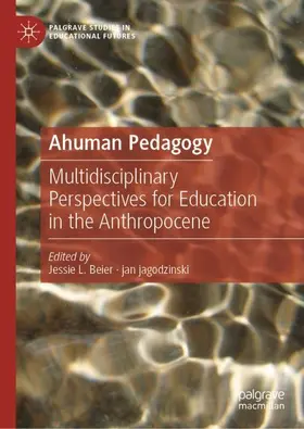 jagodzinski / Beier |  Ahuman Pedagogy | Buch |  Sack Fachmedien