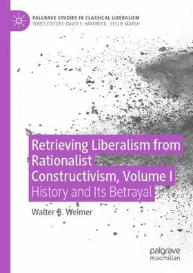 Weimer |  Retrieving Liberalism from Rationalist Constructivism, Volume I | Buch |  Sack Fachmedien