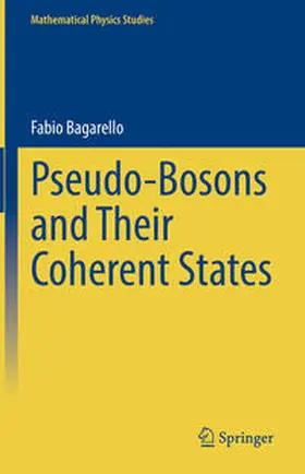 Bagarello |  Pseudo-Bosons and Their Coherent States | eBook | Sack Fachmedien