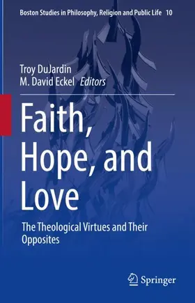 Eckel / DuJardin |  Faith, Hope, and Love | Buch |  Sack Fachmedien