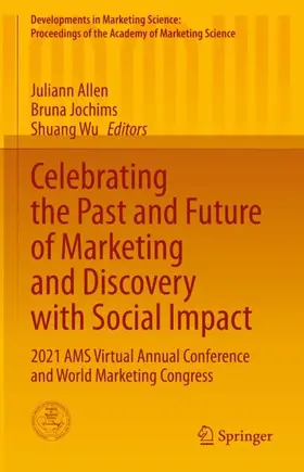 Allen / Wu / Jochims |  Celebrating the Past and Future of Marketing and Discovery with Social Impact | Buch |  Sack Fachmedien