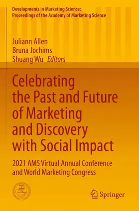 Allen / Wu / Jochims |  Celebrating the Past and Future of Marketing and Discovery with Social Impact | Buch |  Sack Fachmedien
