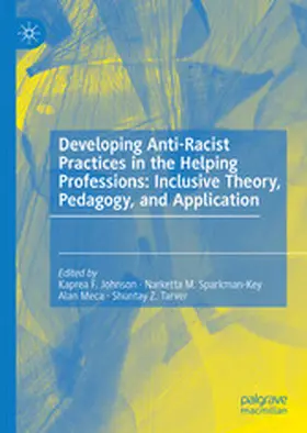 Johnson / Sparkman-Key / Meca |  Developing Anti-Racist Practices in the Helping Professions: Inclusive Theory, Pedagogy, and Application | eBook | Sack Fachmedien
