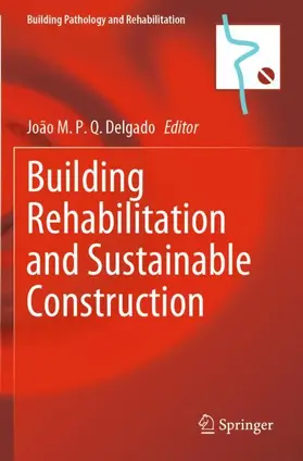 Delgado |  Building Rehabilitation and Sustainable Construction | Buch |  Sack Fachmedien
